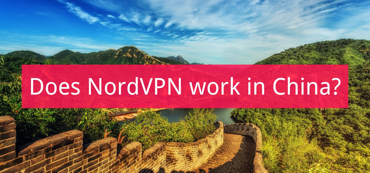 Does NordVPN work in China